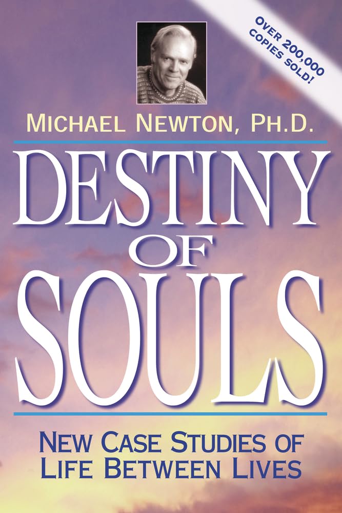 Destiny of Souls - Michael Newton, Phd