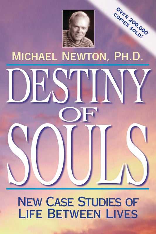 Destiny of Souls - Michael Newton, Phd