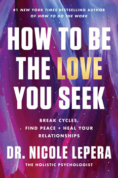 How to be the love you seek - Dr. Nicole Lepera