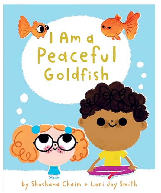 I Am a Peaceful Goldfish Hardcover – Picture Book, April 13 2021 by Shoshana Chaim (Author), Lori Joy Smith (Illustrator)
