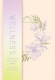 Wellness: A Day and Night Reflection Journal