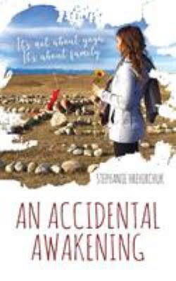 An Accidental Awakening - Stephanie Hrehirchuk
