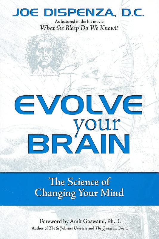 Evolve Your Brain - Joe Dispenza, D.C.