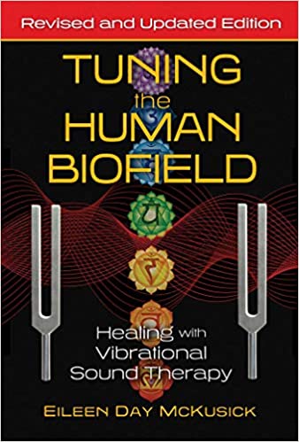 Tuning the Human Biofield REVISED & UPDATED edition - Eileen Day McKusick