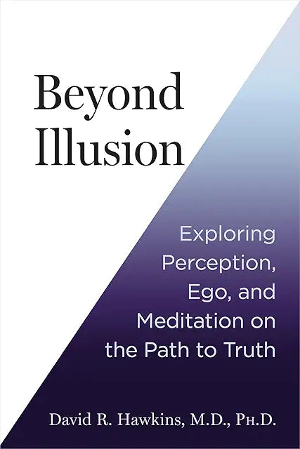 Beyond Illusion: Exploring Perception, Ego & Meditation on the Path to Truth