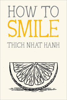 How to Smile - THICH NHAT HANH