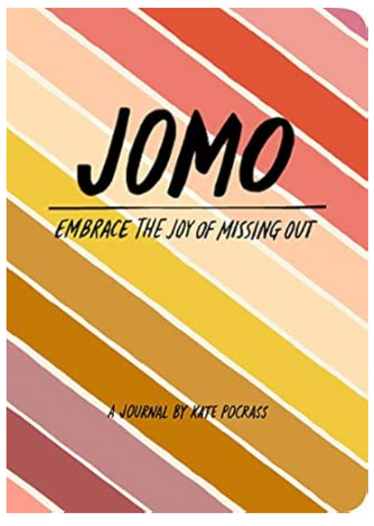 JOMO Journal: Joy of Missing out Diary – Illustrated, Sept. 29 2020 by Kate Pocrass (Author)