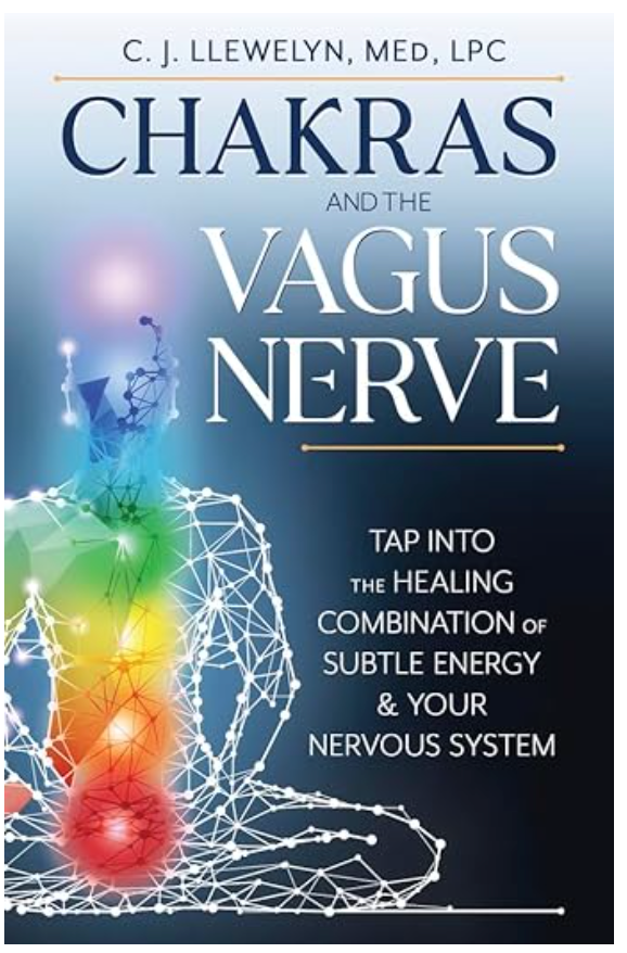 Chakras and the Vagus Nerve: Tap Into the Healing Combination of Subtle Energy & Your Nervous System