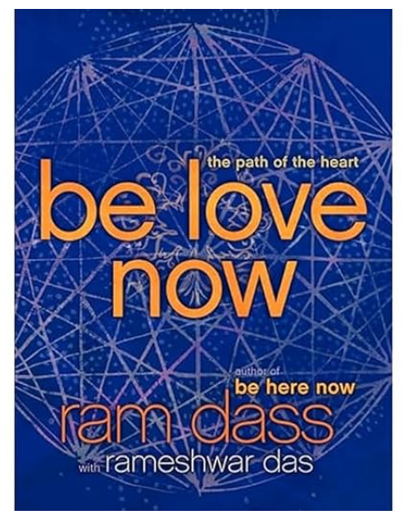 Be Love Now: Path of the Heart