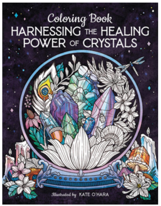 Harnessing the Healing Powers of Crystals - Coloring Book