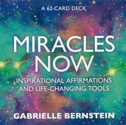 Miracles Now - Gabrielle Bernstein