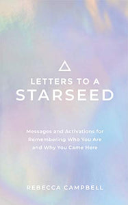 Letters to a Starseed - Rebecca Campbell