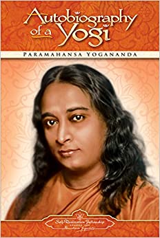 Autobiography of a Yogi - Paramahansa Yogananda
