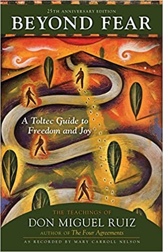 Beyond Fear - Don Miguel Ruiz