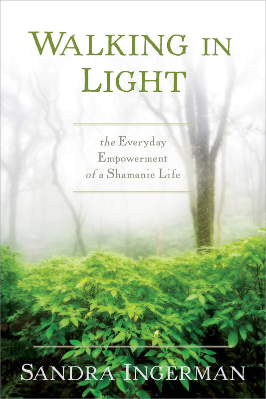 Walking in Light - Sandra Ingerman